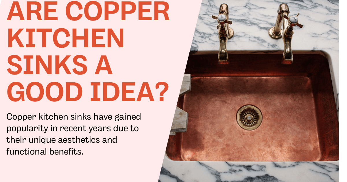 Are Copper Kitchen Sinks A Good Idea?